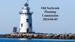 Old Saybrook Planning Commission April 3, 2024