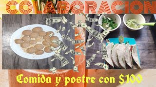 Comida 🥙🍲🥗 y postre 🥞🍧🍮con $100mx 😱 colaboracion 🤼‍♂️...