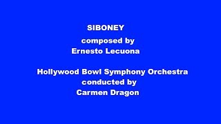 Siboney - Carmen Dragon & Hollywood Bowl Symphony Orchestra