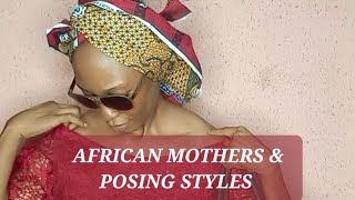 AFRICAN MOTHERS & THEIR POSING STYLES 📸✨️