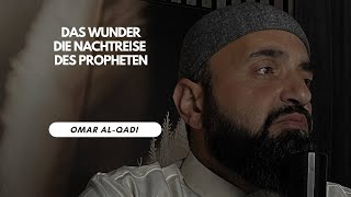 Das Wunder die Nachtreise des Propheten | Omar Al-Qadi