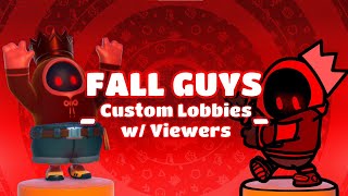 Fall Guys Customs with Viewers! Chill Stream