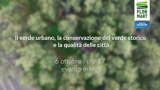 Flormart OnLife Roadshow: Il verde urbano-conservazione del verde storico-qualità delle città