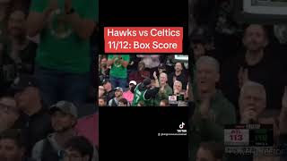 Hawks vs Celtics 11/12: Box Score