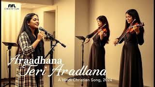 Aradhana Teri Aradhana | New Hindi Christian worship song | Masih Geet | Jesus | devotional songs |