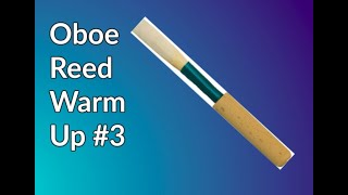 Oboe Reed Warm up #3