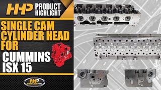 Why You Should Buy Your Cummins ISX Single Cam Cylinder Head From HHP!