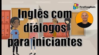 Conversação em Inglês para Iniciantes com Diálogos aula # 2 Eduardo Gafa #inglesintrodutorio