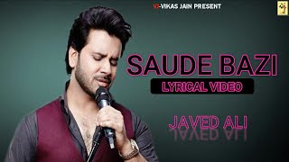 Saude Bazi | Lyrics | Javed Ali | Aakrosh | VJ-Vikas Jain