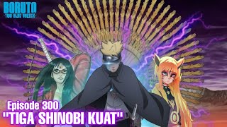 Tiga Shinobi Kuat - Boruto Episode 300 Subtitle Indonesia terbaru