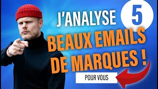 J'analyse 5 emails de marques e-commerce