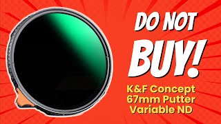 DON'T BUY K&F Concept 67mm Putter Variable ND Before Watching This! 🚫📸 (6 Reasons)