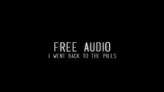 Free Audio - I Went Back To The Pills