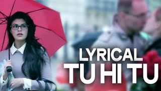 Tu Hi Tu Har Jagah | (Lyrical)