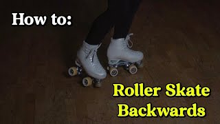 How To Roller Skate Backwards For Beginners