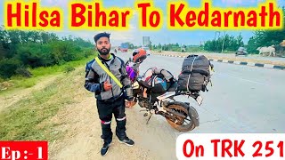 BIHAR TO KEDARNATH BIKE TRIP  || KEDARNATH YATRA 2023 || On My Benelli Trk 251  #kedarnath