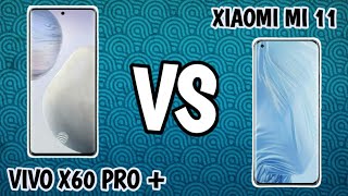 vivo X60 PRO PLUS vs xiaomi MI 11