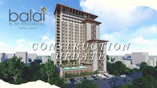 CONSTRUCTION UPDATE: Balai by BE Residences Punta Engaño