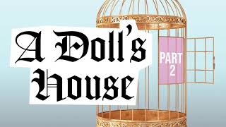 A Doll’s House, Part 2