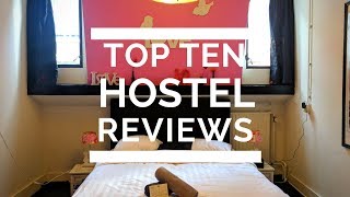 Top 10 Hostel Reviews: Part 1