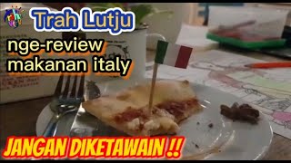 pizza & aneka makanan italy - review Trah Lutju