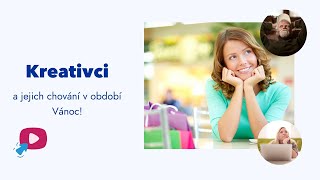 Kreativci a jejich chování v období V období Vánoc!