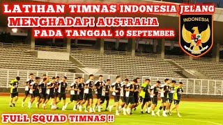 LATIHAN TIMNAS INDONESIA JELANG MENGHADAPI TIMNAS AUSTRALIA !! PADA TANGAL 10 SEPTEMBER !!