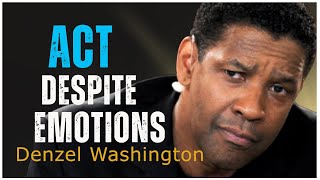 MY EMOTIONS DON’T AFFECT WHAT I DO | Motivational speech inspired by Denzel Washington