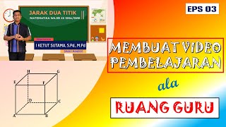 Membuat Video Pembelajaran ala RUANG GURU