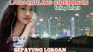 LAGU TARLING CIREBONAN terlaris | dj remix | Sepayung Loroan @diaryhijrah_17