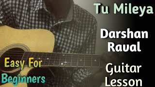 Tu Mileya - Darshan Raval Guitar Chords Lesson | Darshan Raval - Tu Mileya Easy Guitar Lesson |