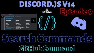 How To Make Discord.JS V14 BOT | Episode 9 - GitHub Search Command | Tech Tip Cyber