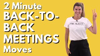 Back-To-Back Meetings 2-Minute Exercise Break