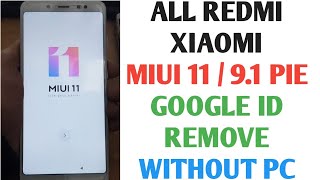 All Xiaomi Redmi MIUI 11 FRP Unlock or Google Account Bypass | Android 9.1 | Pie (Without PC)