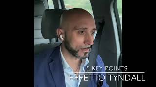 5 Key Points: Effetto TYNDALL