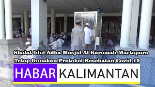 Shalat Idul Adha Masjid Al Karomah Martapura Tetap Gunakan Protokol Kesehatan Covid 19