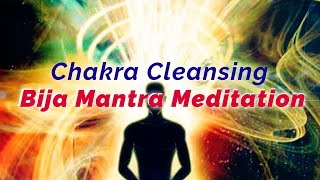 Chakra Cleansing - Bija Mantra Meditation by Sonya Molina