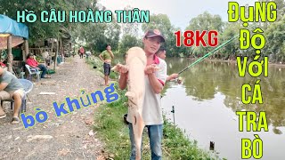 câu cá tra bắt được bò thưởng hồ câu hoàng thân@CuongFising