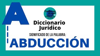 Significado de la palabra Abducción (📙 Diccionario Jurídico)