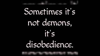 A minute with God 🕊️ His it Demons or Disobedience