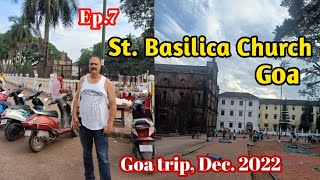 Ep.7 | St. Basilica Church Goa | oldest church | Goa trip dec. 22 | rishikesh rider |