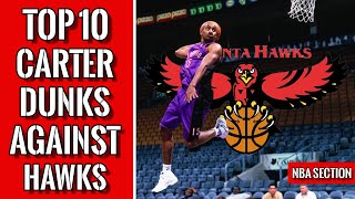 Top 10 Vince Carter dunks vs Hawks