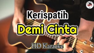 Kerispatih - Demi Cinta (karaoke Indonesia)