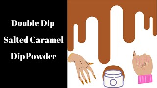 Double Dip Nails Salted Caramel Dip Powder