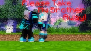 Minecraft Animation Unfaedah - Please Take My Brother Away EPS 1 | Minecraft Animation Indonesia