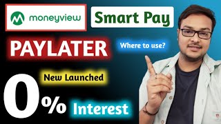 Moneyview Smart Pay Later Launched | Get Limit Upto Rs 5,00,000 on 0% Interest | No Cost EMI Service