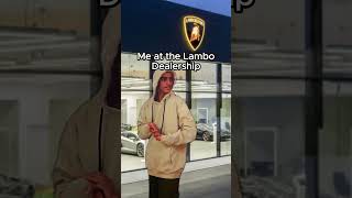 Pov: When you at Lambo Dealership #shorts  #memes