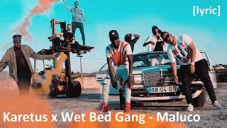 Karetus x Wet Bed Gang - Maluco [Lyric]