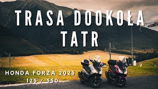 Trasa wokół Tatr, Honda Forza 125/350