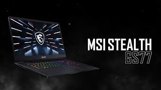 MSI Stealth GS77 - Sắc Sảo & Bay Xa